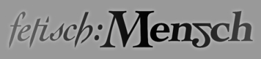 www.fetisch-mensch.de